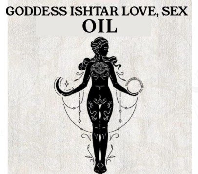 Goddess Ishtar Love, Sex and War Oil