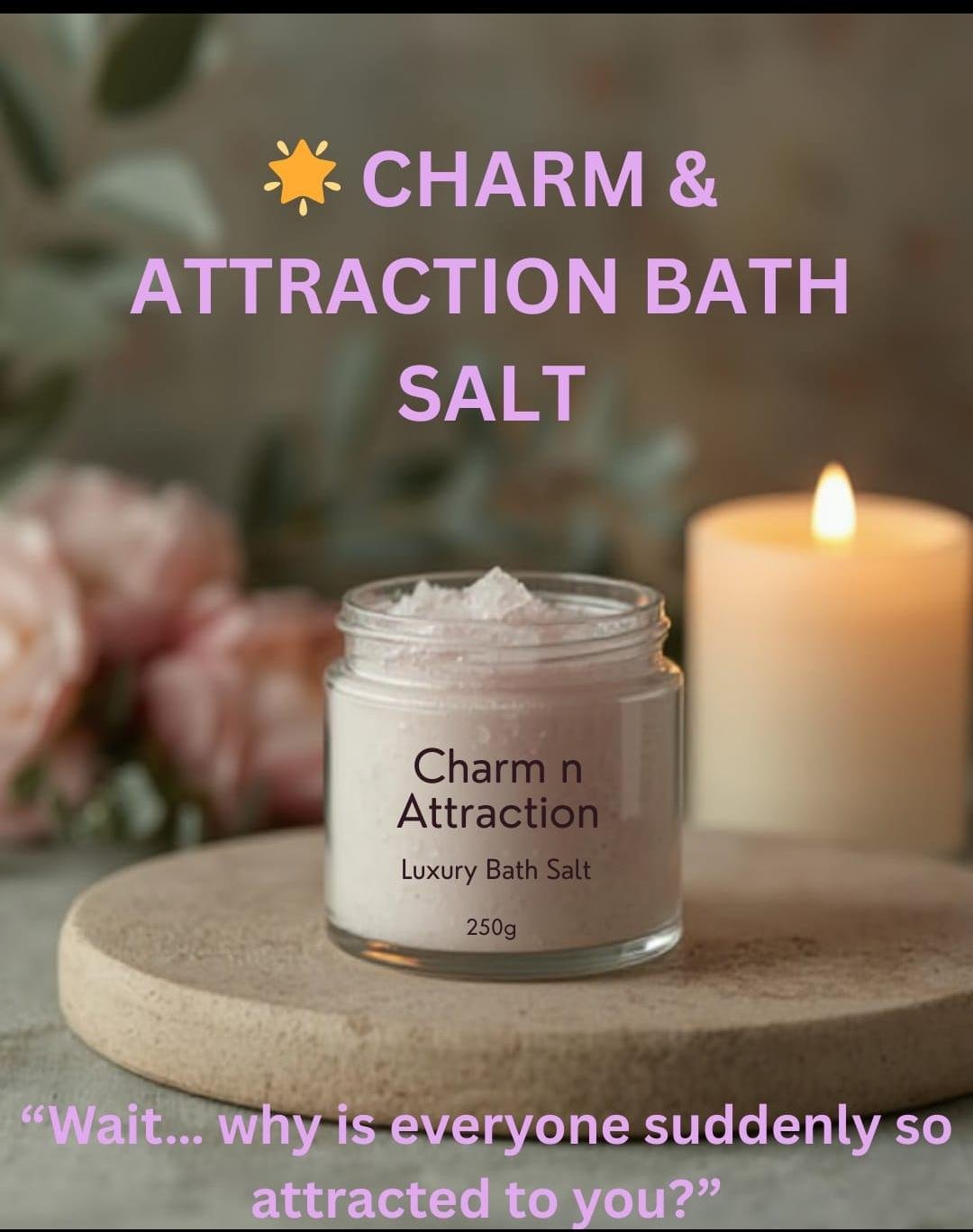 Charm and attraction bath salt