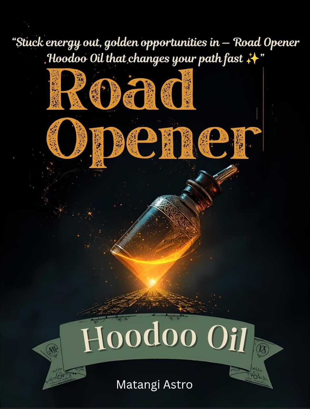 Road Opener Hoodoo Oil